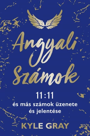 Kyle Gray - Angyali számok - Spiritualitás könyv