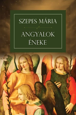 Szepes Mária - Angyalok éneke - Spirituális könyv
