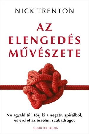 Az elengedés művészete - Nick Trenton -  Pszichológia könyv