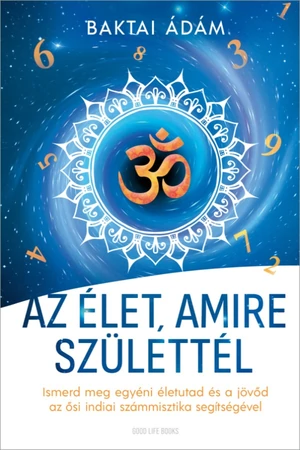Az élet amire születtél - Baktai Ádám - Önismereti könyv