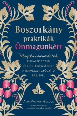 Arin Murphy-Hiscock - Boszorkánypraktikák önmagunkért - Spirituális könyv 