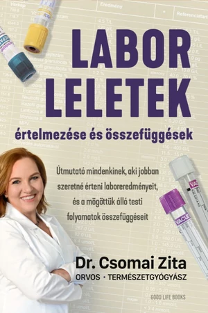 Laborleletek értelmezése és összefüggések - Dr. Csomai Zita - életmód - egészség