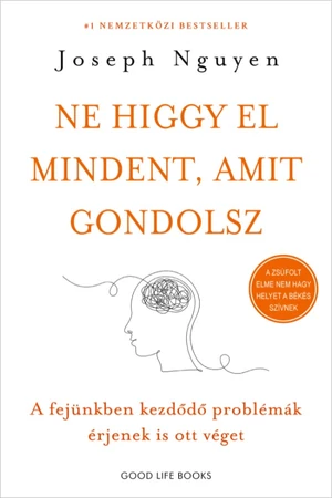 Ne higgy el mindent amit gondolsz