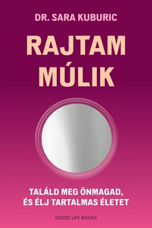 Rajtam múlik - Dr. Sara Kuburic - Pszichológia könyv