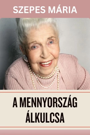 Szepes Mária - A mennyország álkulcsa e-könyv - Spirituális könyv