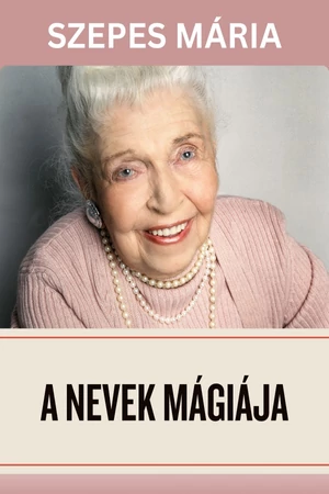 Szepes Mária - A nevek mágiája e-könyv - Spirituális könyv