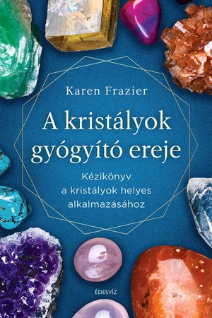 A kristályok gyógyító ereje – Karen Frazier könyv borító