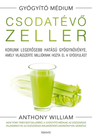 Csodatévő zeller – Anthony William könyv borító