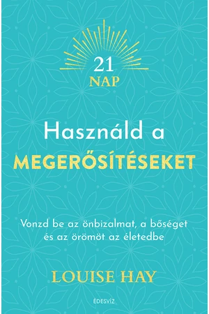 Használd a megerősítéseket – Louise L. Hay könyv borító