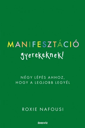 Manifesztáció gyerekeknek – Roxie Nafousi könyv borító
