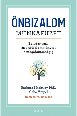 Önbizalom munkafüzet – Barbara Markway PhD, Celia Amp könyv borító