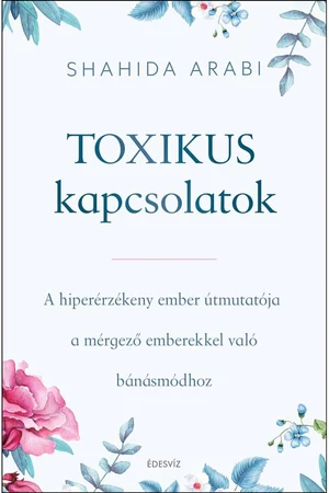 Toxikus kapcsolatok – Shahida Arabi könyv borító