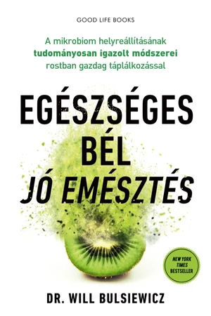Dr. Will Bulsiewicz - Egészséges bél – jó emésztés - Életmód