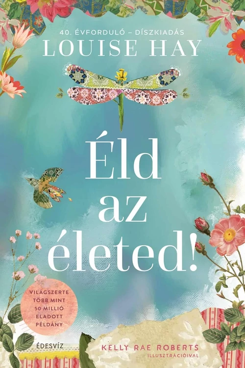 Éld az életed! - Díszkiadás – Louise L. Hay könyv borító