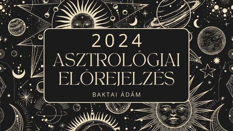 2024 ASZTROLÓGIAI ELŐREJELZÉS