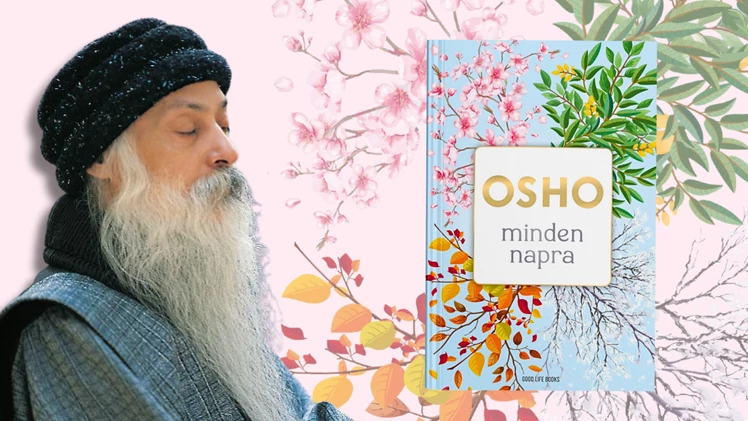 A jelenlét művészete –  OSHO: Minden napra 
